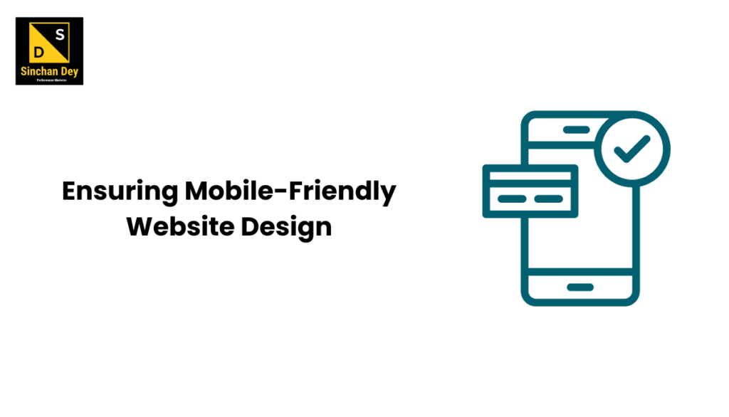Ensuring Mobile-Friendly Website Design